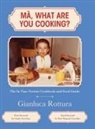 Gianluca Rottura - Ma, What Are You Cooking?