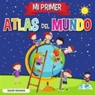 Sarah Antonio - MI PRIMER ATLAS DEL MUNDO