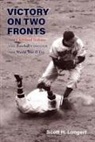 Scott H Longert, Scott H. Longert - Victory on Two Fronts
