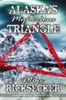 Mike Ricksecker - Alaska's Mysterious Triangle