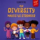 Elizabeth Cole, Julia Kamenshikova - Our Diversity Makes Us Stronger