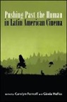 Carolyn (EDT)/ Heffes Fornoff, Carolyn Heffes Fornoff, Carolyn Fornoff, Gisela Heffes - Pushing Past the Human in Latin American Cinema