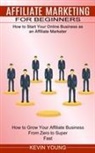 Kevin Young - Affiliate Marketing for Beginners