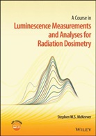 Stephen W S McKeever, Stephen W. S. McKeever, Stephen W. S. (Oklahoma State University Mckeever, Sws Mckeever - Course in Luminescence Measurements and Analyses for Radiation