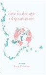 Katie Feltmate - Love in the Age of Quarantine