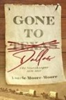 Laurie Moore-Moore - Gone To Dallas