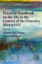 Gianni Dal Negro, Gianni (Former World-wide Director of 3Rs Dal Negro, Gianni Dal Negro, Silvia Sabbioni, Silvia (Professor at the Department of Life Sciences and Biotechnology Sabbioni - Practical Handbook on the 3Rs in the Context of the Directive 2010/63/EU