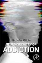 Nicholas W. (EDT) Gilpin, Nicholas W Gilpin, Nicholas W. Gilpin - Neurocircuitry of Addiction