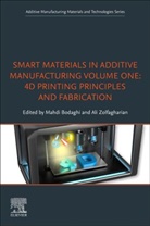 Mahdi Bodaghi, Mahdi (Senior Lecturer in the Department of Engineering Bodaghi, Ali Zolfagharian, Ali (Senior Lecturer in the Faculty of Science Zolfagharian - Smart Materials in Additive Manufacturing, volume 1: 4D Printing Principles and Fabrication