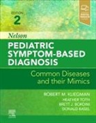 Donald Basel, Donald (Associate Professor and Section Chief Basel, Donald (Section Chief and Professor Basel, Brett J. Bordini, Brett J. (Assistant Professor of Pediatrics Bordini, Bordini Brett J.... - Nelson Pediatric Symptom-Based Diagnosis: Common Diseases and their Mimics