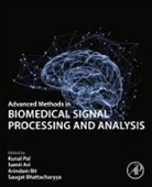 Kunal (Department of Biotechnology and Medica Pal, Kunal (Professor in the Department of Biotech Pal, Kunal (Professor-in-Charge Pal, Samit Ari, Samit (Professor-in-charge of Pattern Recognition and Machine Intelligence Lab Ari, Saugat Bhattacharyya... - Advanced Methods in Biomedical Signal Processing and Analysis