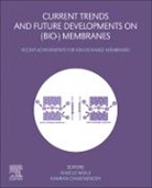 A. Basile, Angelo Basile, Angelo (General Tag Basile, Angelo (R&amp;D Manager Basile, Basile Angelo, Kamran Ghasemzadeh... - Current Trends and Future Developments on (Bio-) Membranes