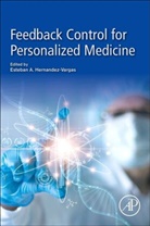 Esteban A. (Associate Professor Hernandez-Vargas, Esteban A. Hernandez-Vargas, Esteban A. Hernandez-Vargas, Esteban A. (Associate Professor Hernandez-Vargas, Esteban Vargas - Feedback Control for Personalized Medicine