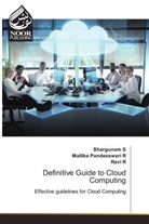 Mallika Pandeeswari R, Ravi R, Shargunam S - Definitive Guide to Cloud Computing