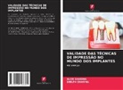 Alok Sharma, Shilpa Sharma - VALIDADE DAS TÉCNICAS DE IMPRESSÃO NO MUNDO DOS IMPLANTES