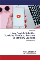 Hadeel Mayyat - Using English-Subtitled YouTube Videos to Enhance Vocabulary Learning