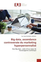 Ass. David MUANZA LUBUKAYI - Big data, ascendance controversée du marketing hyperpersonnalisé