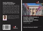 Mahamat Moustapha Ibrahim - Qualità istituzionale e trasformazione strutturale nell'Africa subsahariana