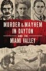 Sara Kaushal, Sara K Kaushal - Murder & Mayhem in Dayton and the Miami Valley
