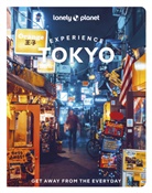 Florentyna Leow, Lonely Planet, Samantha Low, Rebecca Milner, Milner Rebecca, Winnie Tan... - Experience Tokyo