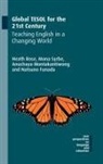 Anuchaya Montakantiwong, Heath Rose, Mona Syrbe - Global Tesol for the 21st Century
