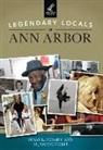 Susan L. Nenadic, M. Joanne Nesbit - Legendary Locals of Ann Arbor