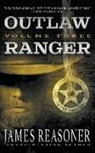 James Reasoner - Outlaw Ranger, Volume Three: A Western Young Adult Series