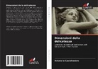 Antonella Castelvedere - Dimensioni della delicatezza