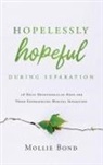 Mollie Bond - Hopelessly Hopeful During Separation