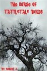 Robert J, Lucie Ossola - The Curse of Tattletale Birds