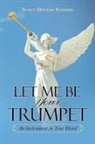 Nancy Denton Sanders - Let Me Be Your Trumpet