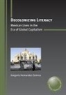 Gregorio Hernandez-Zamora - Decolonizing Literacy