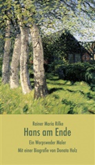 Donata Holz, Rainer Maria Rilke - Hans am Ende
