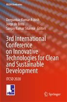 Deepankar Kumar Ashish, Jorg de Brito, Jorge De Brito, Sanjay Kumar Sharma, Sanjay Kumar Sharma - 3rd International Conference on Innovative Technologies for Clean and Sustainable Development