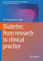 Md. Shahidul Islam, M Shahidul Islam, Md Shahidul Islam - Diabetes: from Research to Clinical Practice