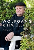 Eleonore Büning - Wolfgang Rihm - Über die Linie