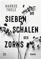 Markus Thiele - Die sieben Schalen des Zorns