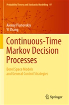 Alexe Piunovskiy, Alexey Piunovskiy, Yi Zhang - Continuous-Time Markov Decision Processes