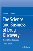 Edward D Zanders, Edward D. Zanders - The Science and Business of Drug Discovery