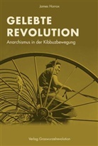 James Horrox - Gelebte Revolution
