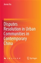 Jieren Hu - Disputes Resolution in Urban Communities in Contemporary China