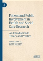 Jurge Grotz, Jurgen Grotz, Mar Ledgard, Mary Ledgard, Fiona Poland - Patient and Public Involvement in Health and Social Care Research