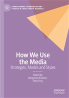 Frey, Frey, Felix Frey, Benjami Krämer, Benjamin Krämer - How We Use the Media