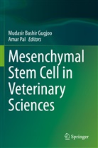 Mudasi Bashir Gugjoo, Mudasir Bashir Gugjoo, Mudasir Bashir Gugjoo, Pal, Pal, Amar Pal - Mesenchymal Stem Cell in Veterinary Sciences