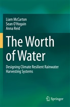 Lia McCarton, Liam McCarton, Sea O'Hogain, Sean O'Hogain, Anna Reid - The Worth of Water
