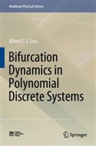 Albert C J Luo, Albert C. J. Luo - Bifurcation Dynamics in Polynomial Discrete Systems