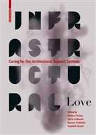 Adrià Carbonell, Hélèn Frichot, Hélène Frichot, Hannes Frykholm, Hannes Frykholm et al, Sepideh Karami - Infrastructural Love