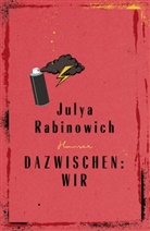 Julya Rabinowich - Dazwischen: Wir