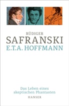 Rüdiger Safranski - E.T.A. Hoffmann
