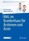 Marion Halfmann, Fran Schmitz, Frank Schmitz - BWL im Krankenhaus für Ärztinnen und Ärzte